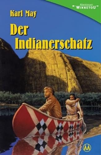 Der Indianerschatz: Gekürzte Fassung von "Der Schatz im Silbersee": Gekürzte Fassung von "Der Schatz im Silbersee" (Abenteuer Winnetou) von Karl-May-Verlag
